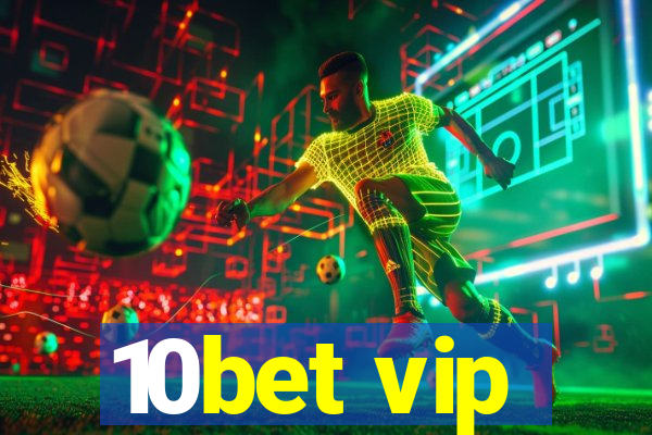 10bet vip